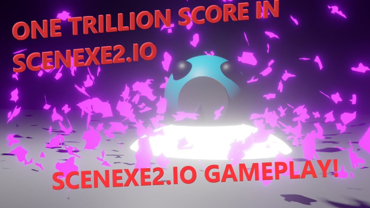 ONE TRILLION GAMEPLAY SCENEXE2.IO