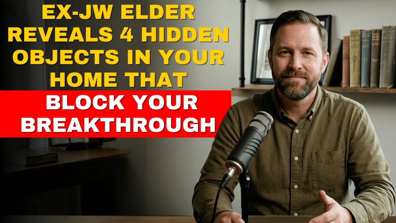 Ex-JW Elder REVEALS The 4 Hidden Objects in Your Home That Block Your Spiritual Breakthrough