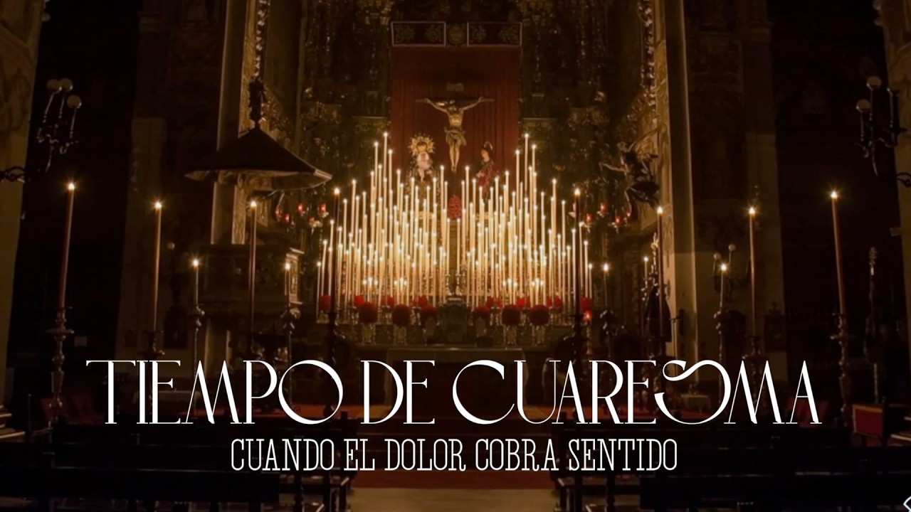 Tiempo de Cuaresma en Sevilla | Cuando el dolor cobra sentido | Quedan 40 días