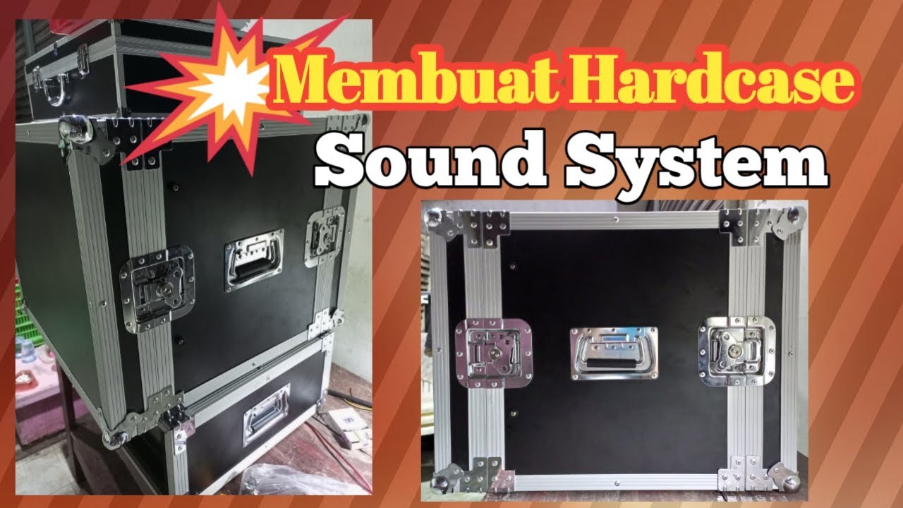 MEMBUAT HARDCASE AKSESORIS SOUND SYSTEM