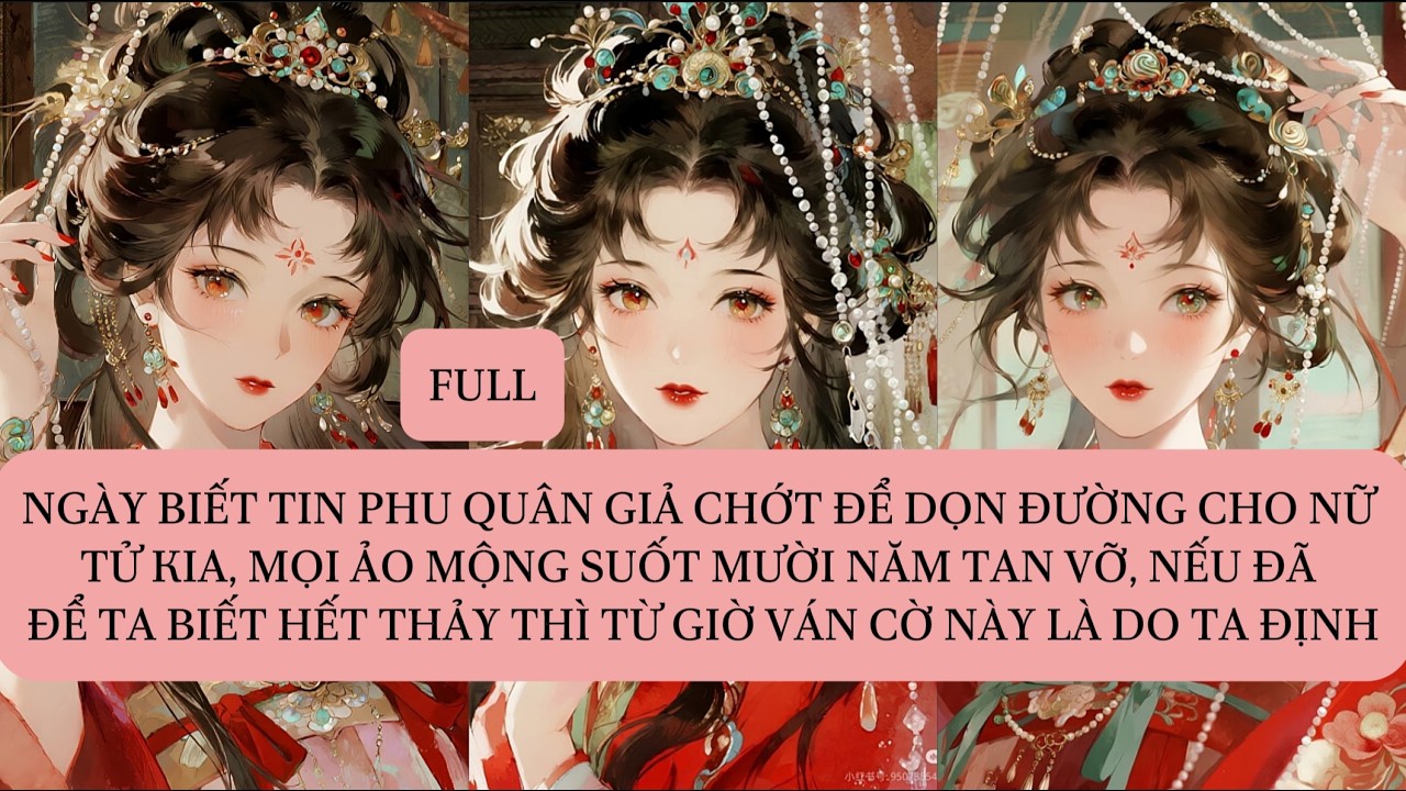 NGÀY BIẾT TIN PHU QUÂN GIẢ CHỚT ĐỂ DỌN ĐƯỜNG CHO NỮ TỬ KIA, MỌI ẢO MỘNG SUỐT MƯỜI NĂM TAN VỠ, NẾU...