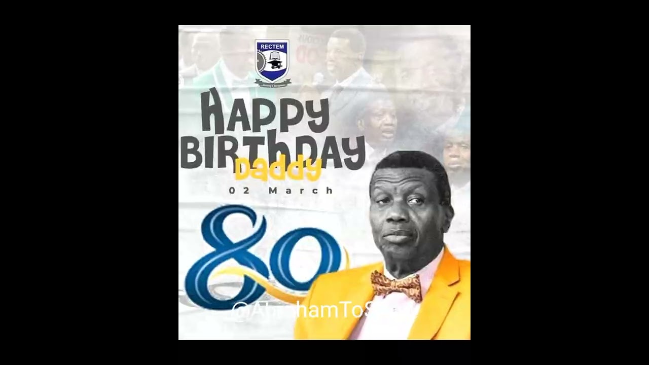 Pastor E. A. Adeboye @82 [Happy Birthday Song 2024]