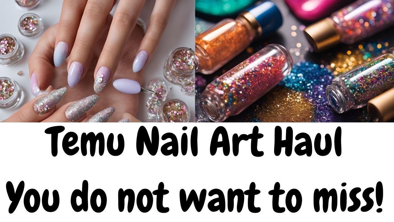 Temu Nail Art Haul- You DO NOT want to miss!!!!