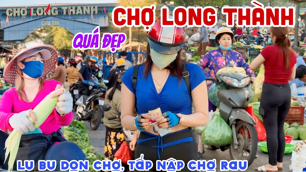 Bắt Gặp DÀN NGƯỜI ĐẸP LU BU DỌN CHỢ SÁNG tại CHỢ LONG THÀNH, ĐỒNG NAI - TẤP NẬP CHỢ RAU CỦ | KPVL