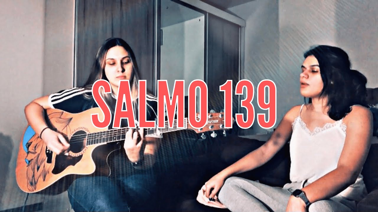Salmo 139 - João Manô | Ana Paula e Karen (cover)