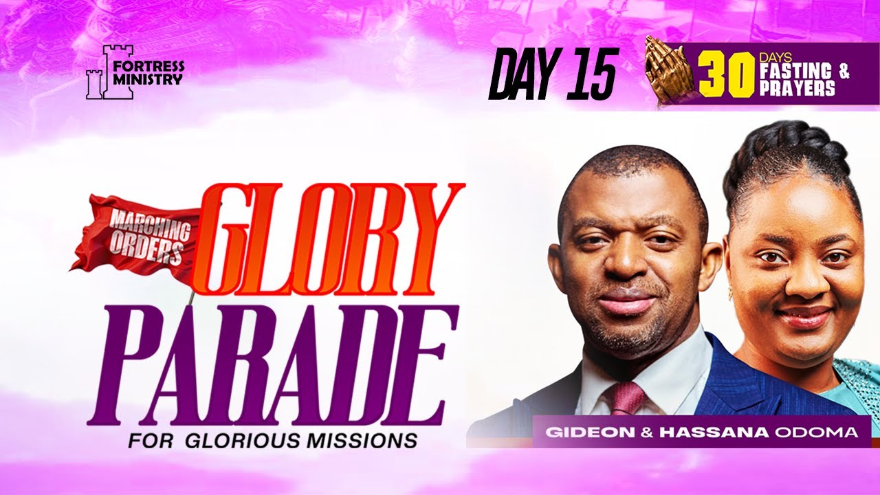 APOSTLE GIDEON ODOMA || DAY 15 - GLORY PARADE(FOR GLORIOUS MISSIONS)  || 20.01.2025