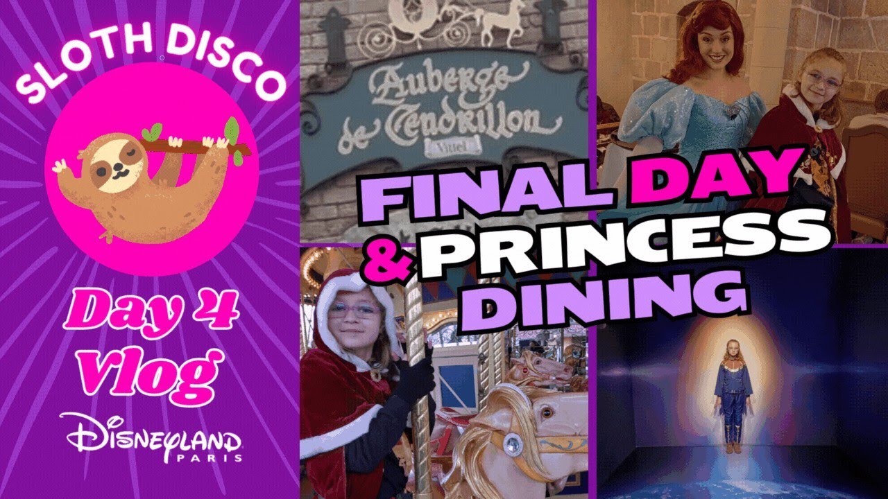 Final Day in Disneyland Paris Day 4 Vlog including Princess Dining at Auberge de Cendrillon