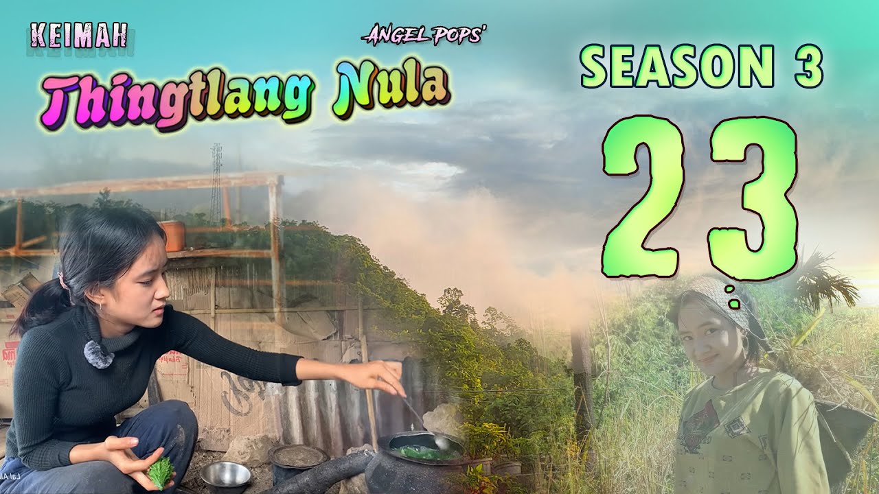 Keimah Thingtlang Nula S3 - (Epi 23)