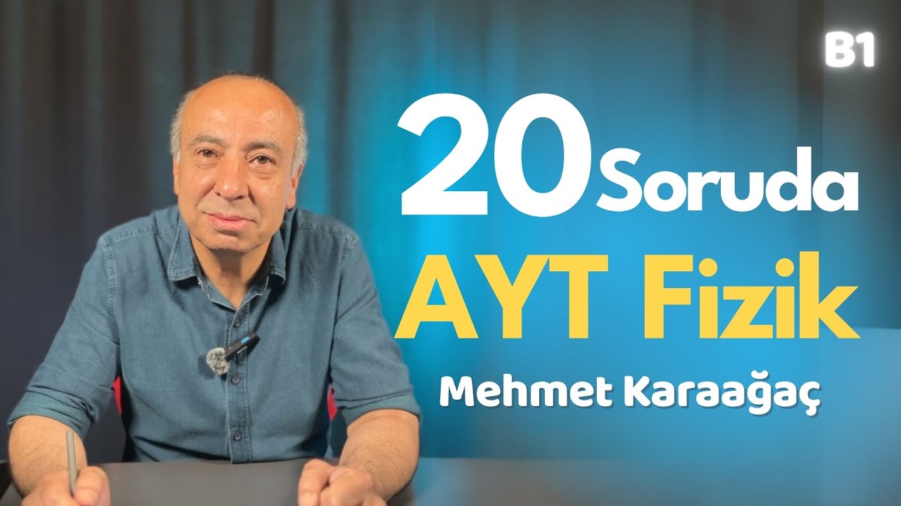 20 Soruda AYT Fizik Tekrarı B1 @mehmetkaraagacakademi