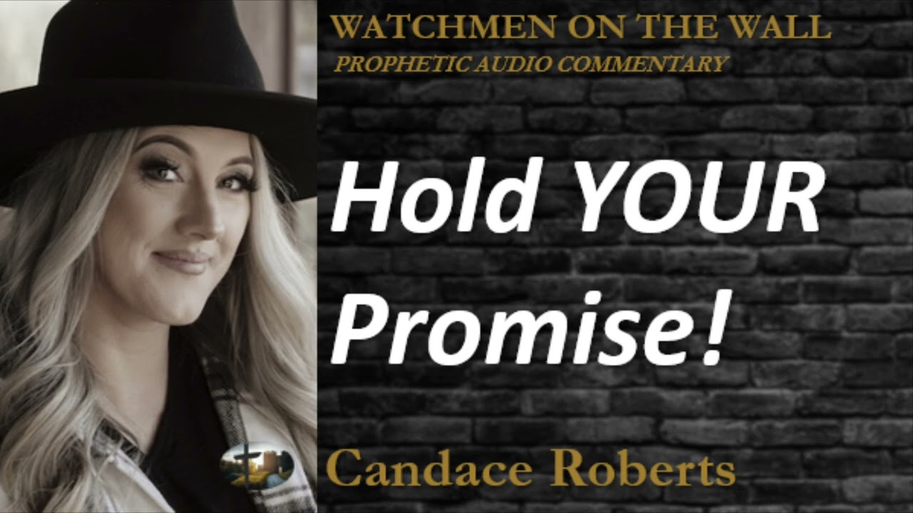 “Hold YOUR Promise!” – Powerful Prophetic Encouragement from Candace Roberts