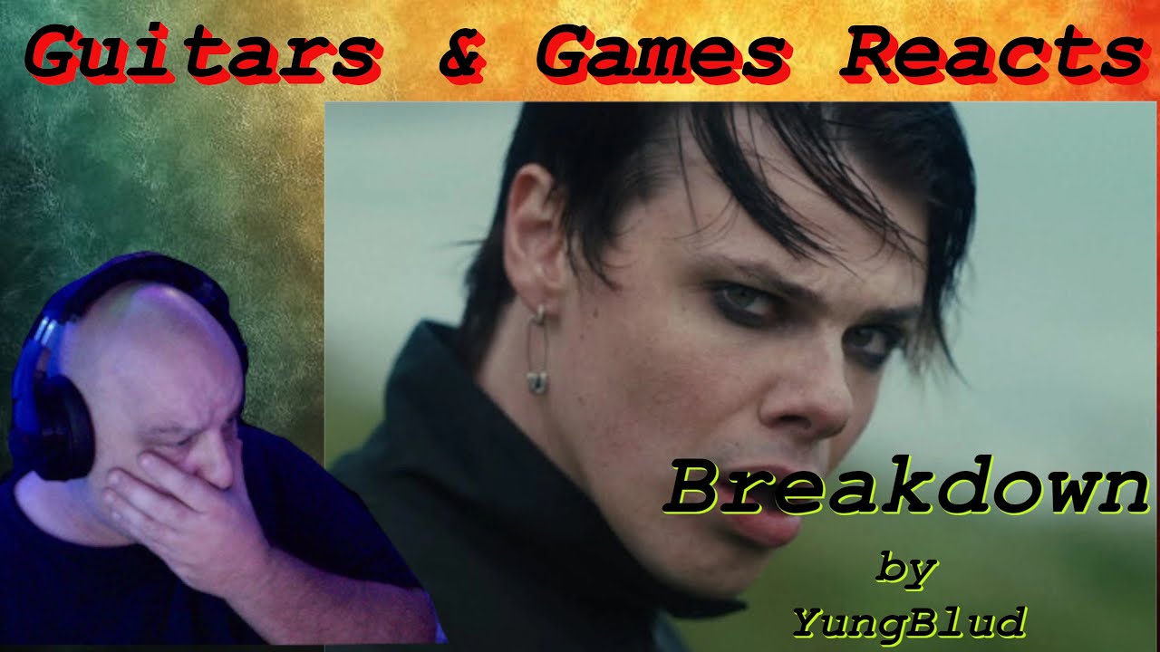Guitars & Games Reacts.   Breakdown: YungBlud  #reaction #music