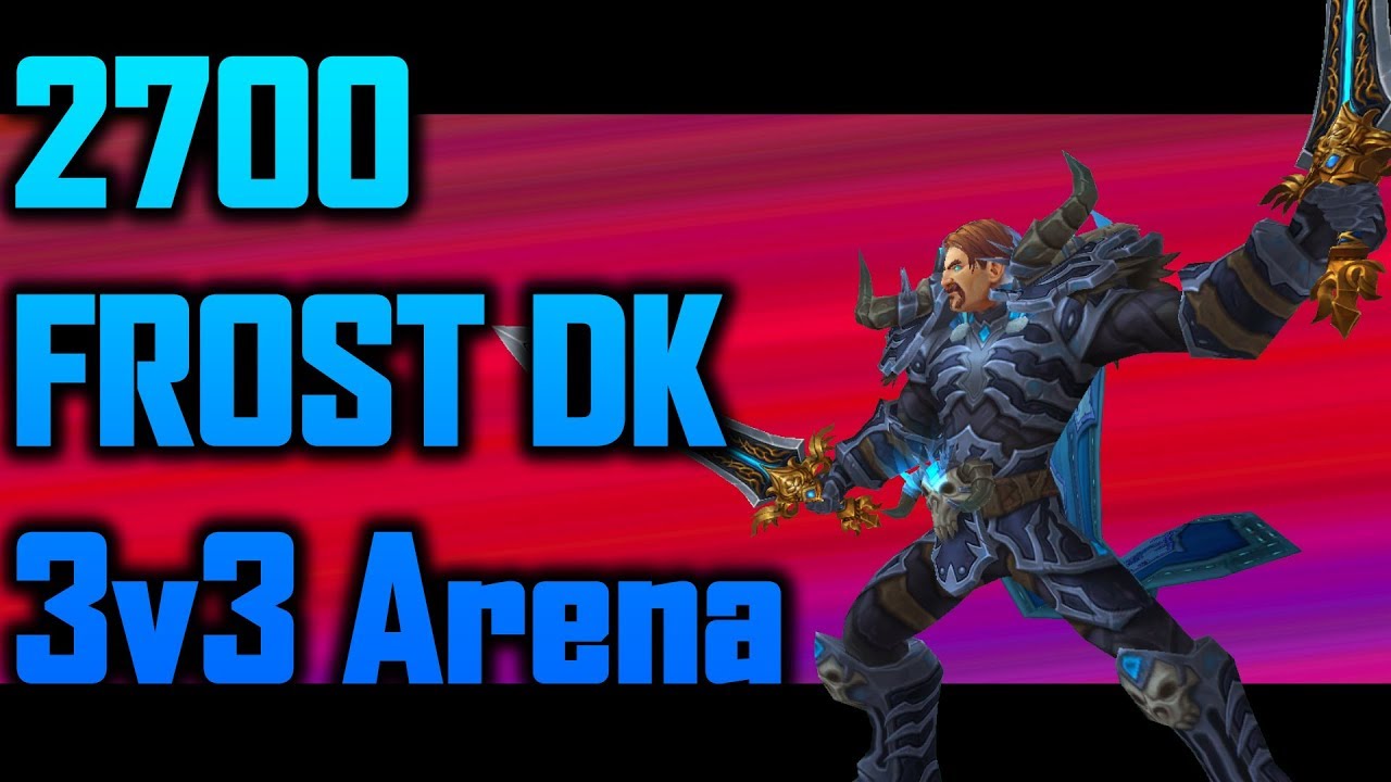 2700 Frost Death Knight 3v3 Arena #7