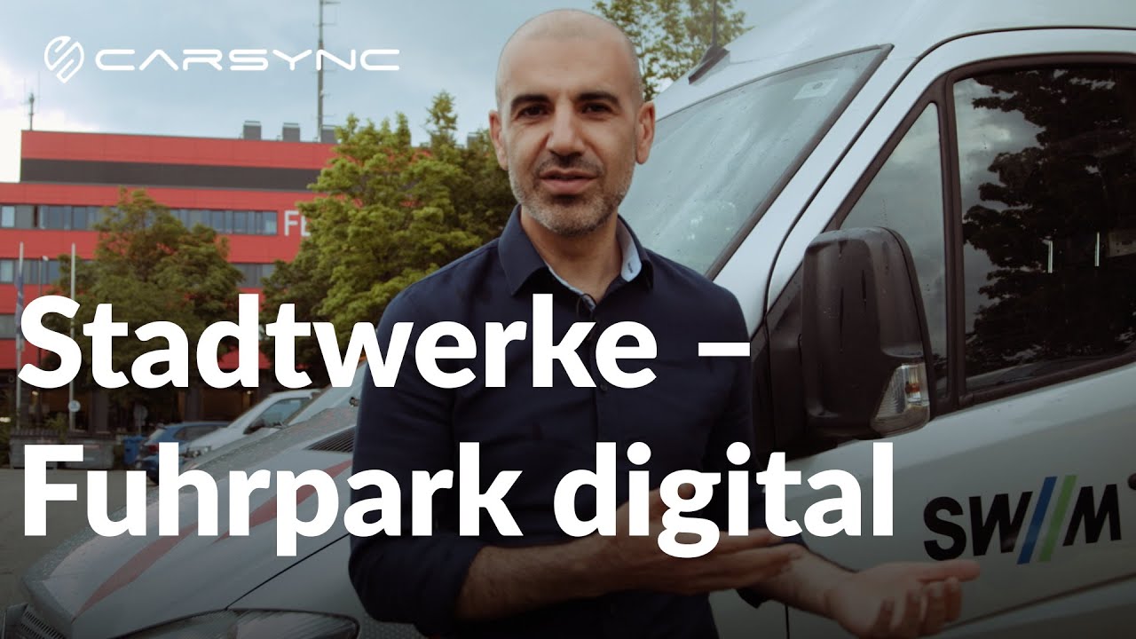 1.700 Fahrzeuge: Digitales Fuhrparkmanagement – so funktioniert's | CARSYNC meets Stadtwerke München