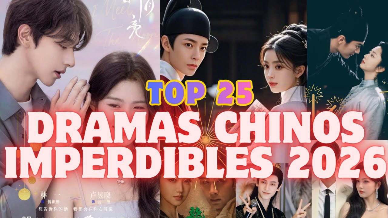 25 Estrenos de C-Dramas para 2026 que te ROBAR&Aacute;N el coraz&oacute;n 😍