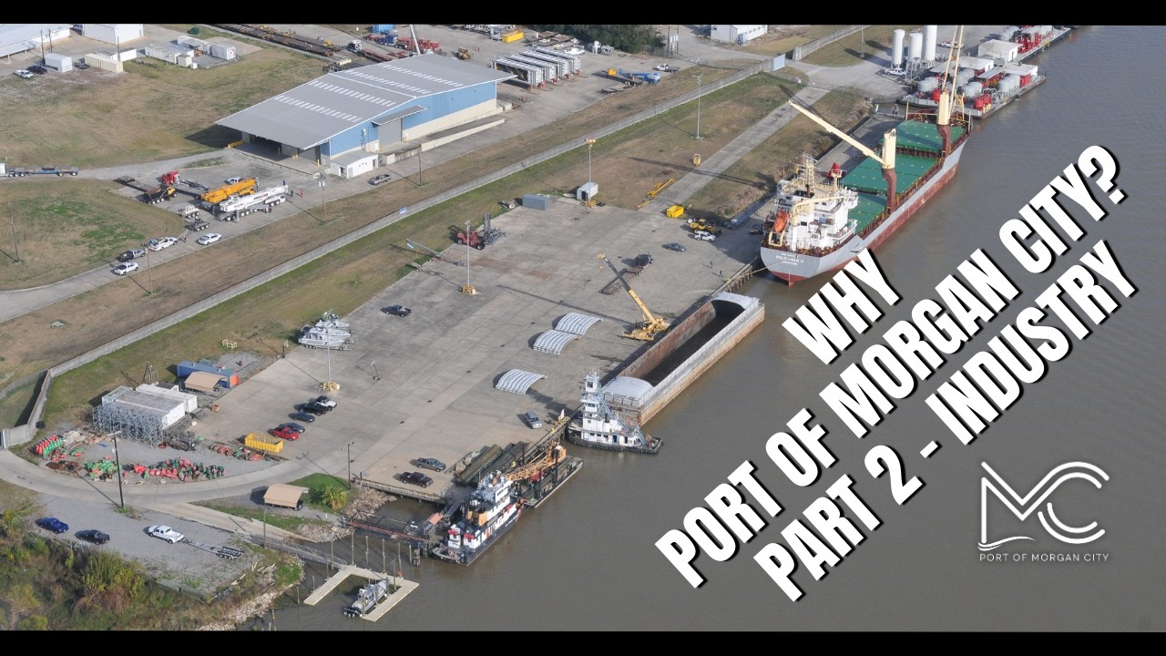 Part 2 | Port of Morgan City: How Our Industry Benefits the Nation