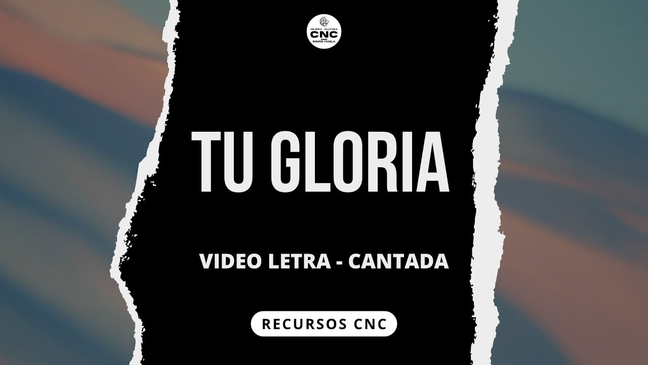 Tu Gloria - Video Letra (Cantada)