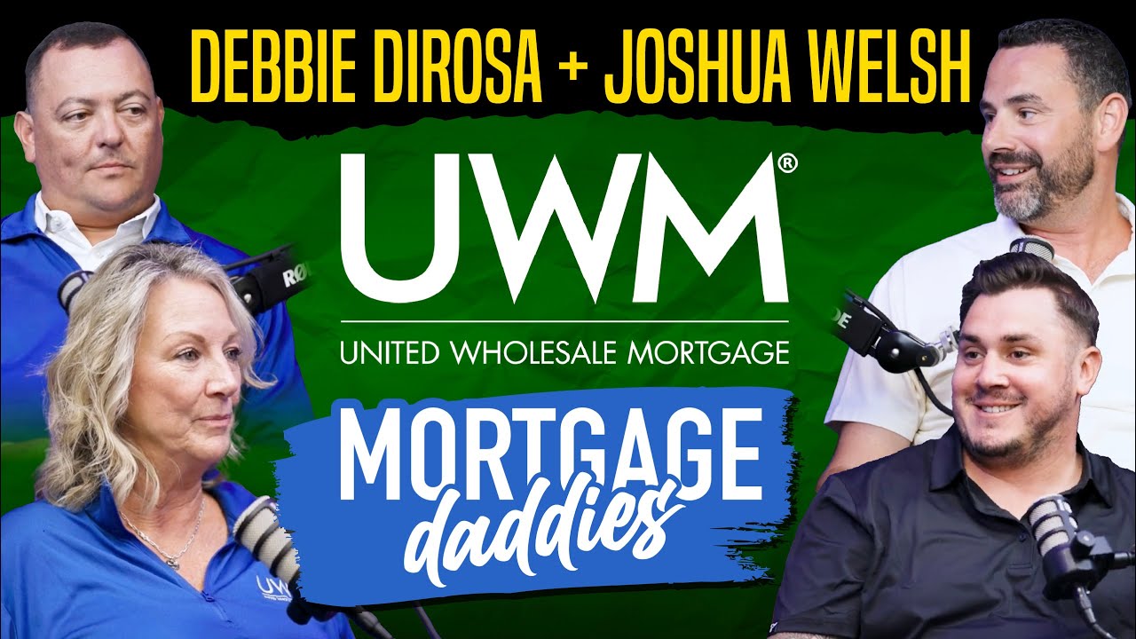 Debbie Dirosa & Joshua Welsh (United Wholesale Mortgage) On Scaling, Speed & Tech | Mortgage Daddies