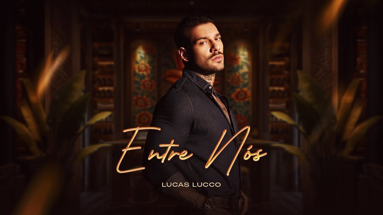 Lucas Lucco - Entre N&oacute;s | Clipe Oficial