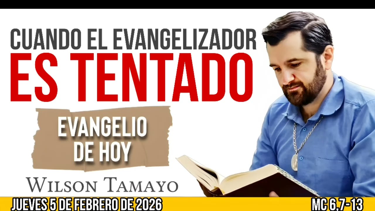 Evangelio de hoy JUEVES 5 de FEBRERO (Mc 6,7-13) | Wilson Tamayo | Tres Mensajes