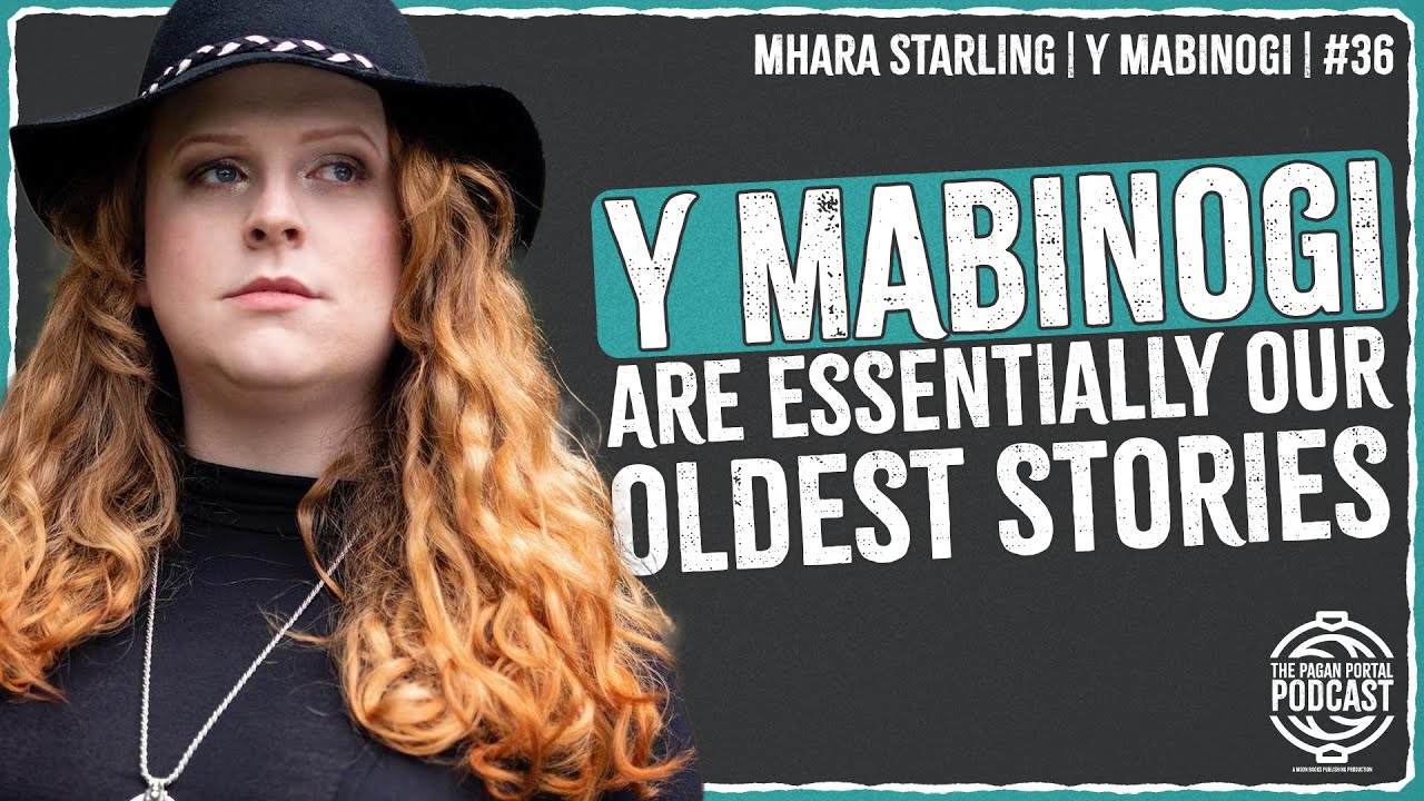Y Mabinogi, Welsh Mythology & Witchcraft, Bardic Traditions, Paganism in Wales w/ Mhara Starling