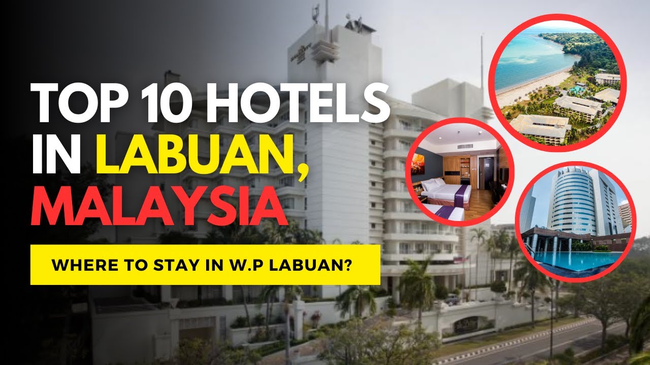 TOPT 10 HOTELS TO STAY IN LABUAN