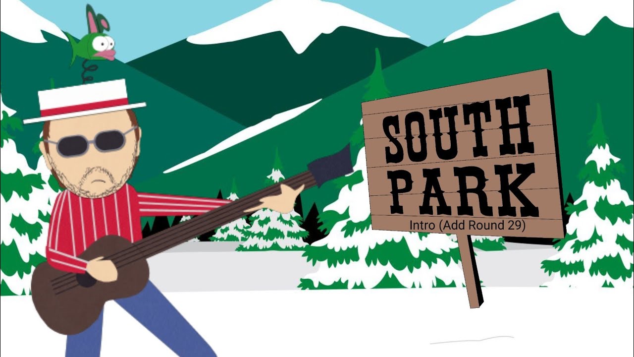 South Park Intro (Add Round 29)