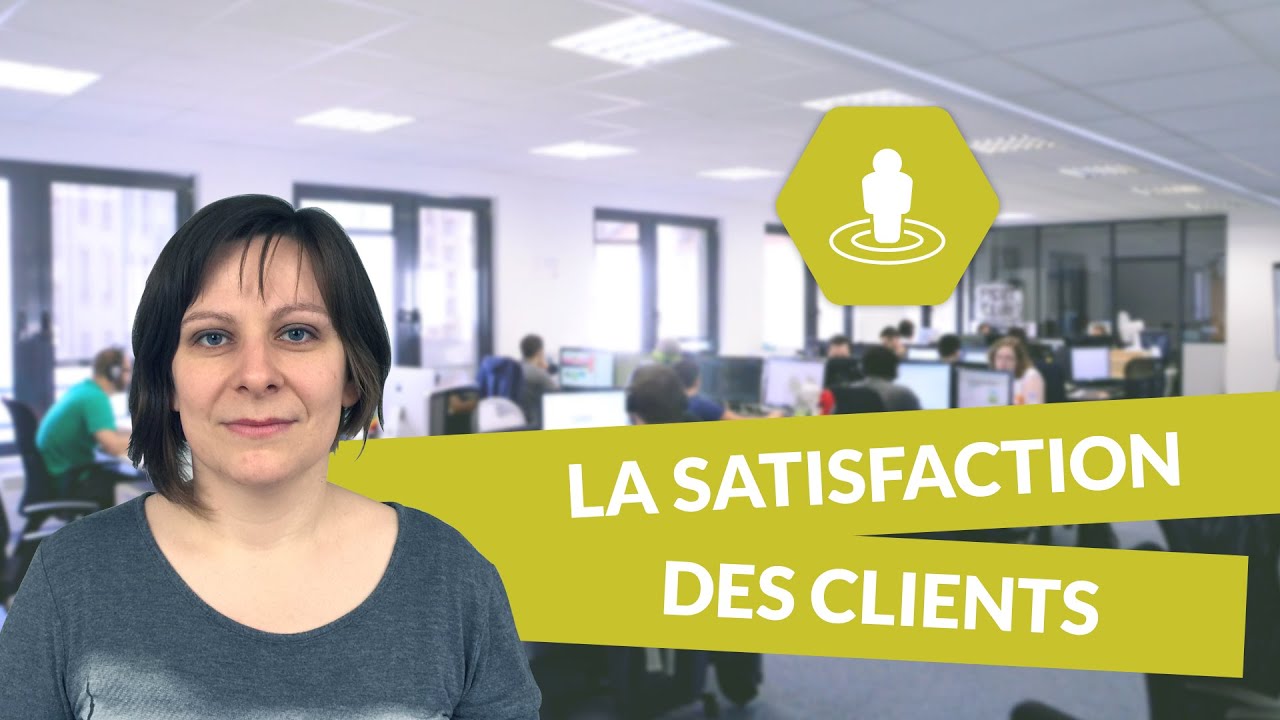 La satisfaction des clients - Gestion STMG - digiSchool