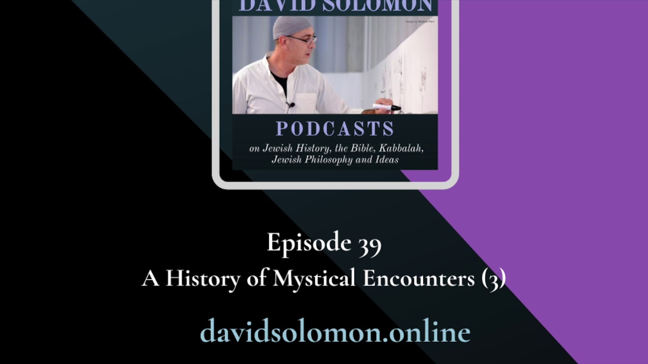A History of Mystical Encounters #3 - Collected Talks of David Solomon #39