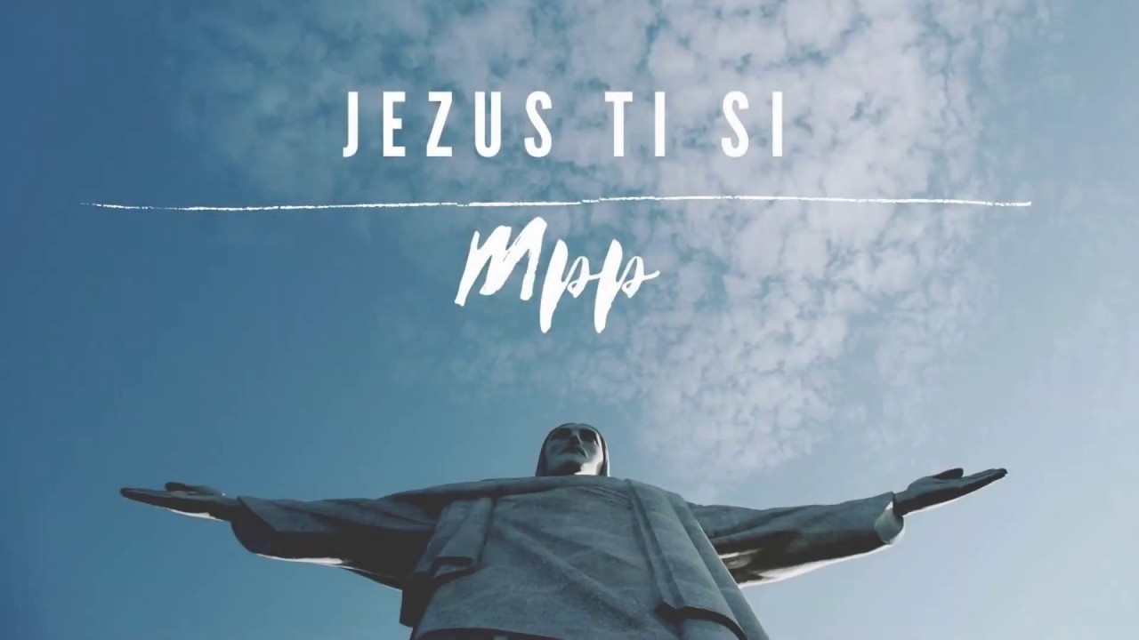 Zbor MPP - Jezus, Ti si