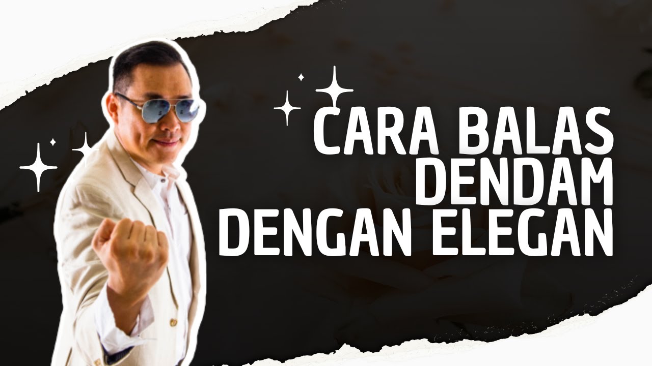 Cara Balas Dendam Dengan Elegan
