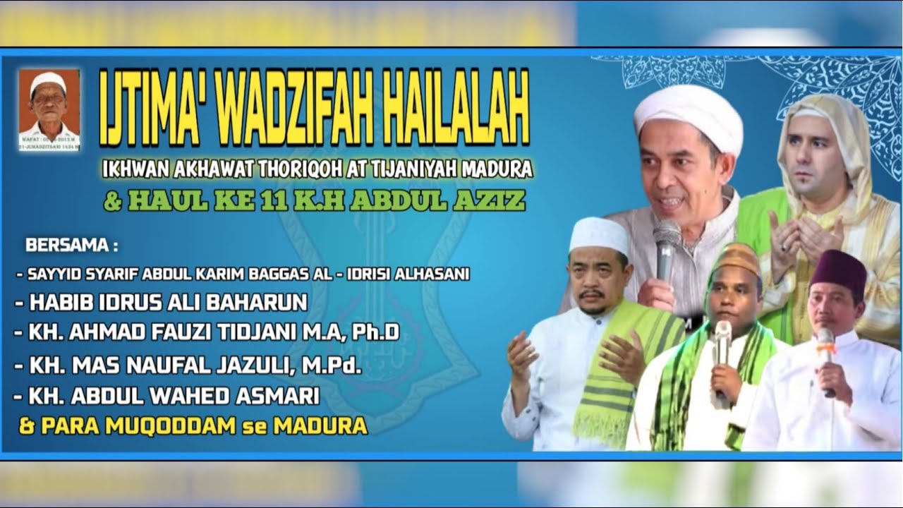 IJTIMA'  WADZIFAH HAILALAH THORIQOH AT-TIJANIYAH MADURA SERTA HAUL KE-11 KH ABDL AZIZ