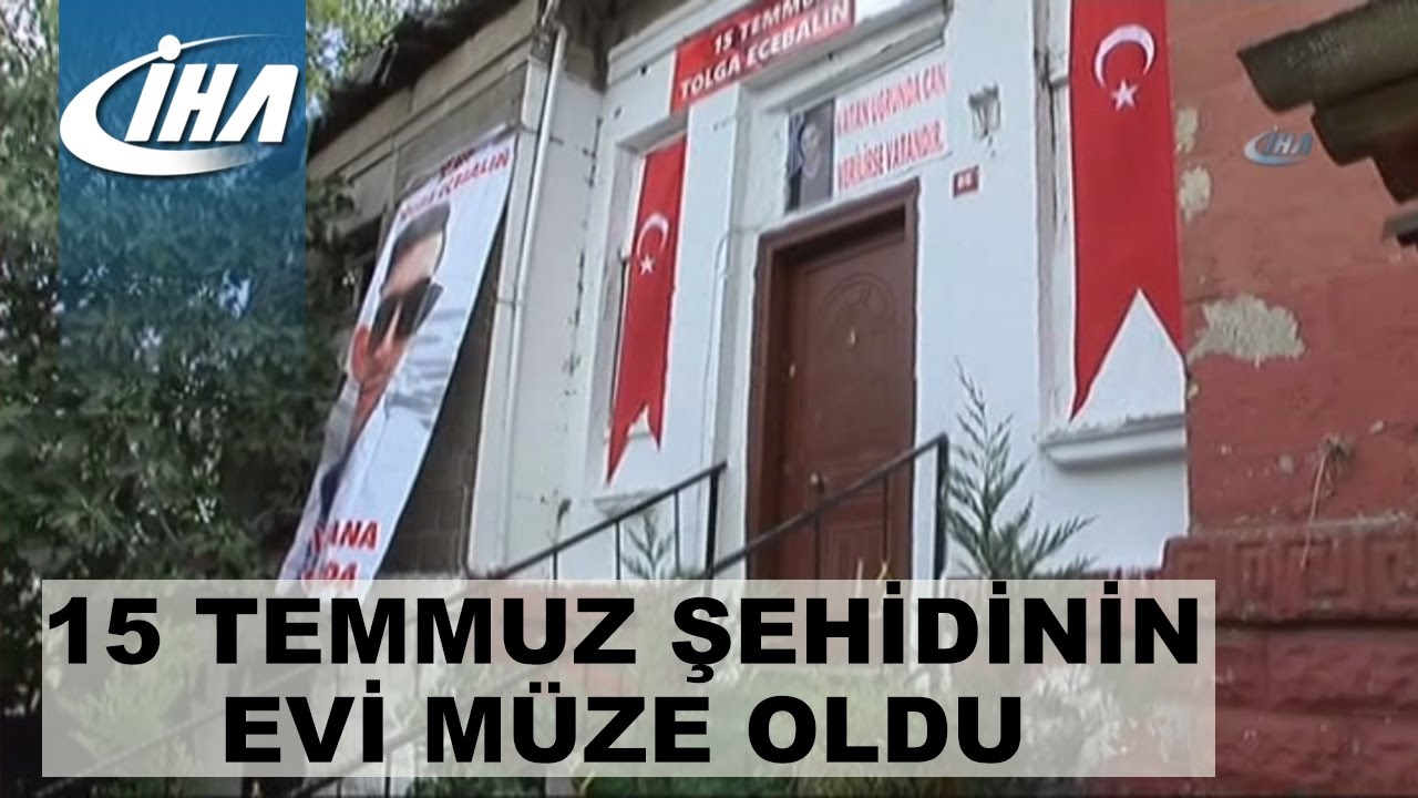 15 Temmuz Şehidinin Evi Müze Oldu