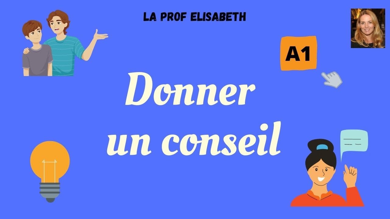 Donner des conseils en fran&ccedil;ais. Niveau A1 de FLE.
