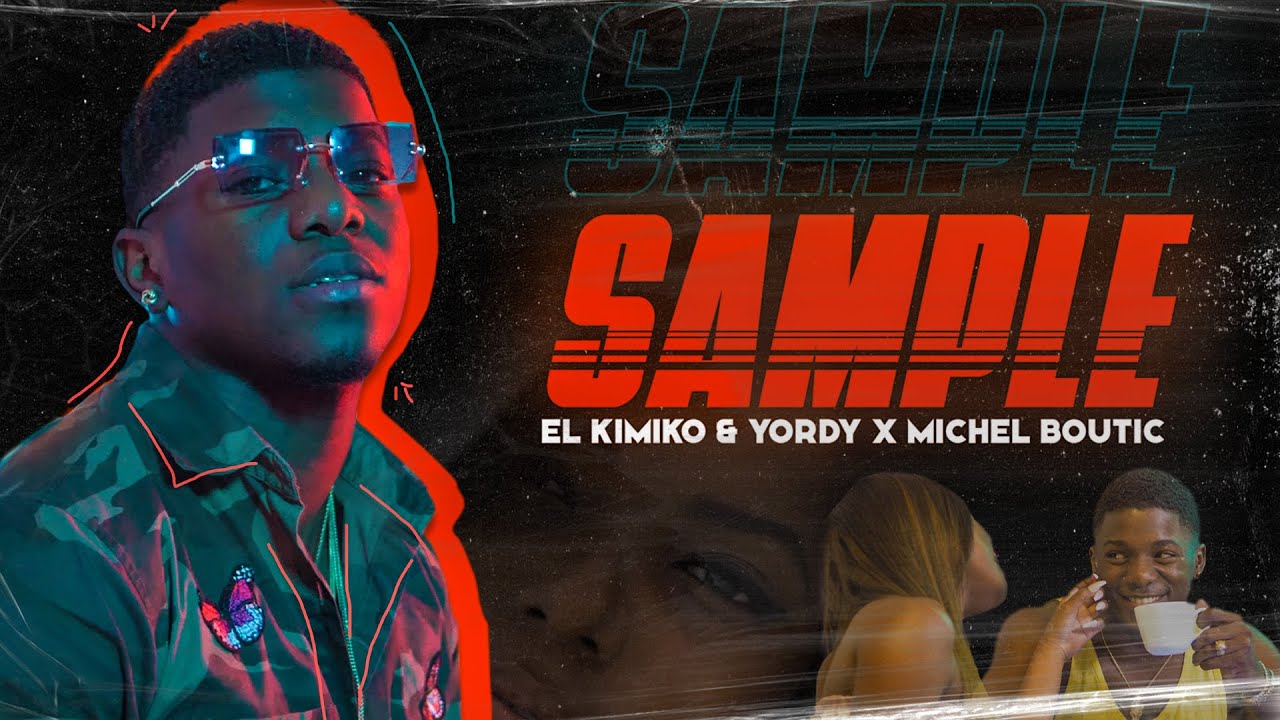 El Kimiko y Yordy x Michel Boutic  - Sample (Video Oficial)