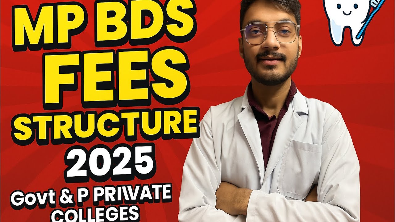 MP BDS FEES STRUCTURE 2025 🦷 | Govt & Private Dental Colleges | MPDME Counselling Guide || 
