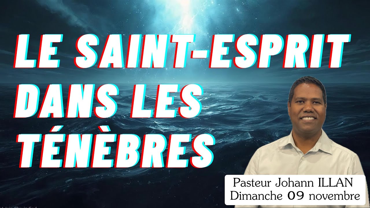 Le Saint Esprit dans les ténèbres (Pasteur Johann Illan)