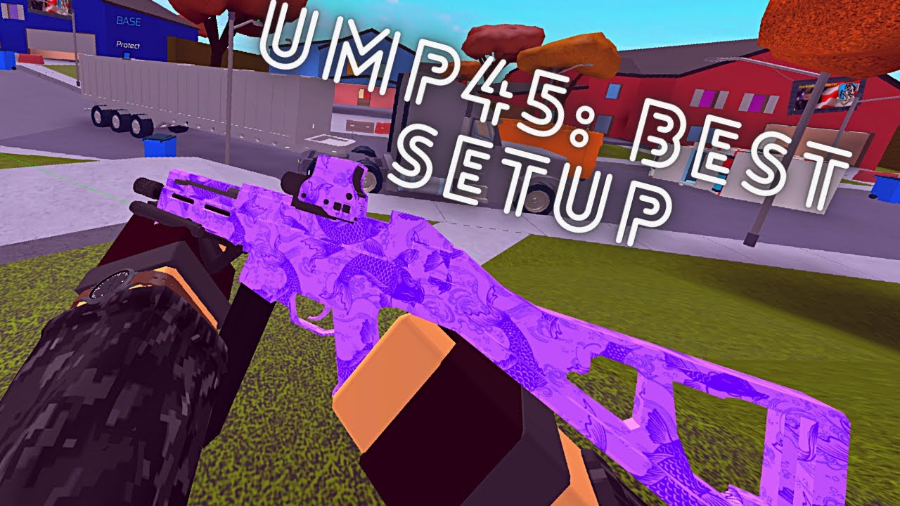 UMP45: Best Setup (Phantom Forces)