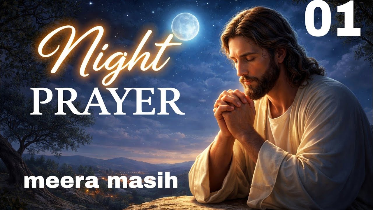 Night prayer#आप इस कार्य को करें आशीष आयेगीं&Meera Masih 