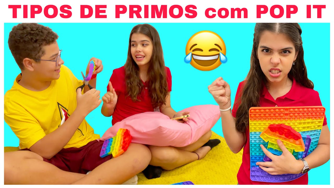 TIPOS DE PRIMOS com POP IT E FIDGET TOYS | NICOLE DUMER