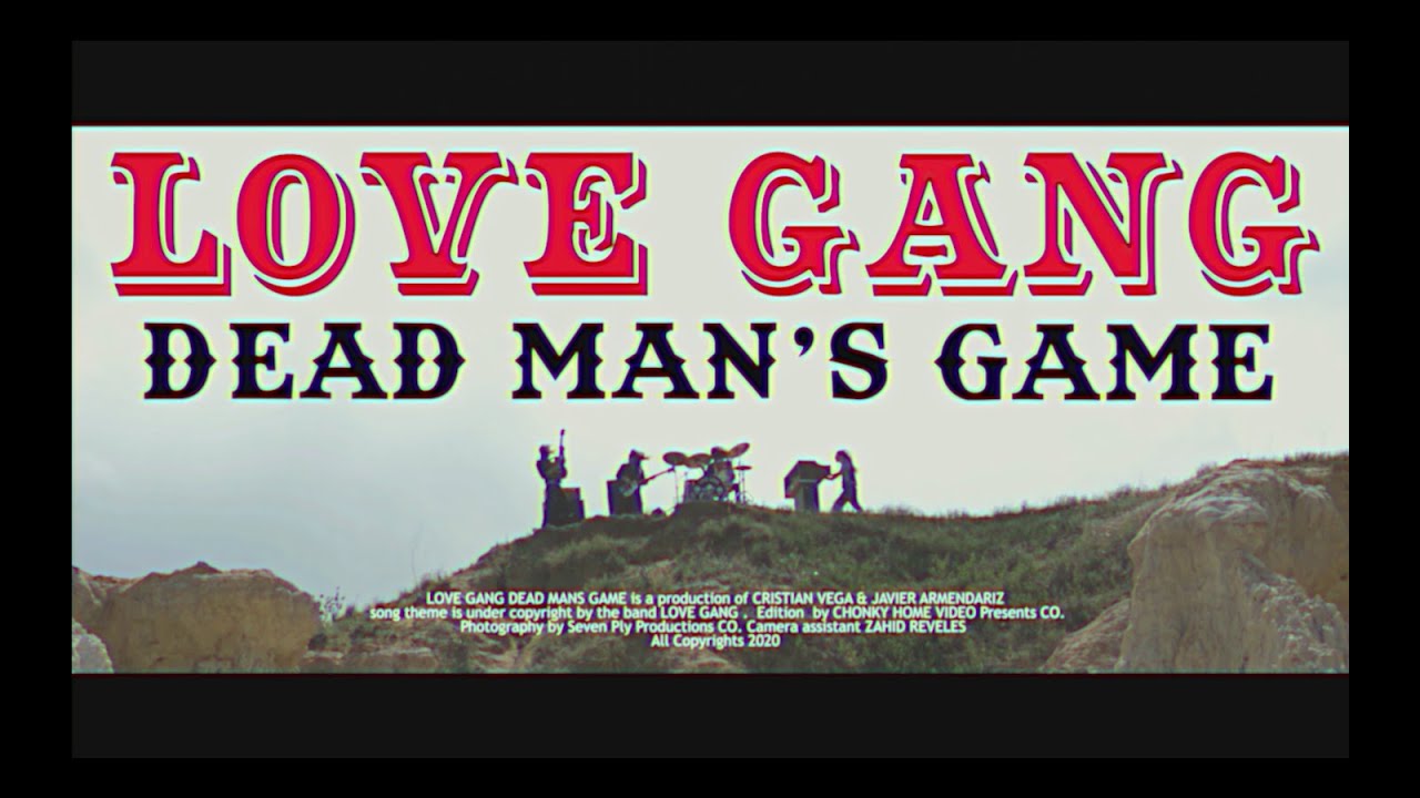 Love Gang - Dead Man's Game (Official Music Video)
