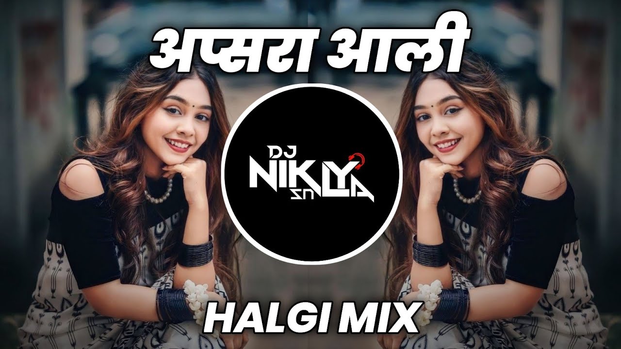 Apsara Aali - Halgi Mix - DJ Niklya SN | Kumal Kaya Ki Moh Maya Dj Song | Instagram Trending  