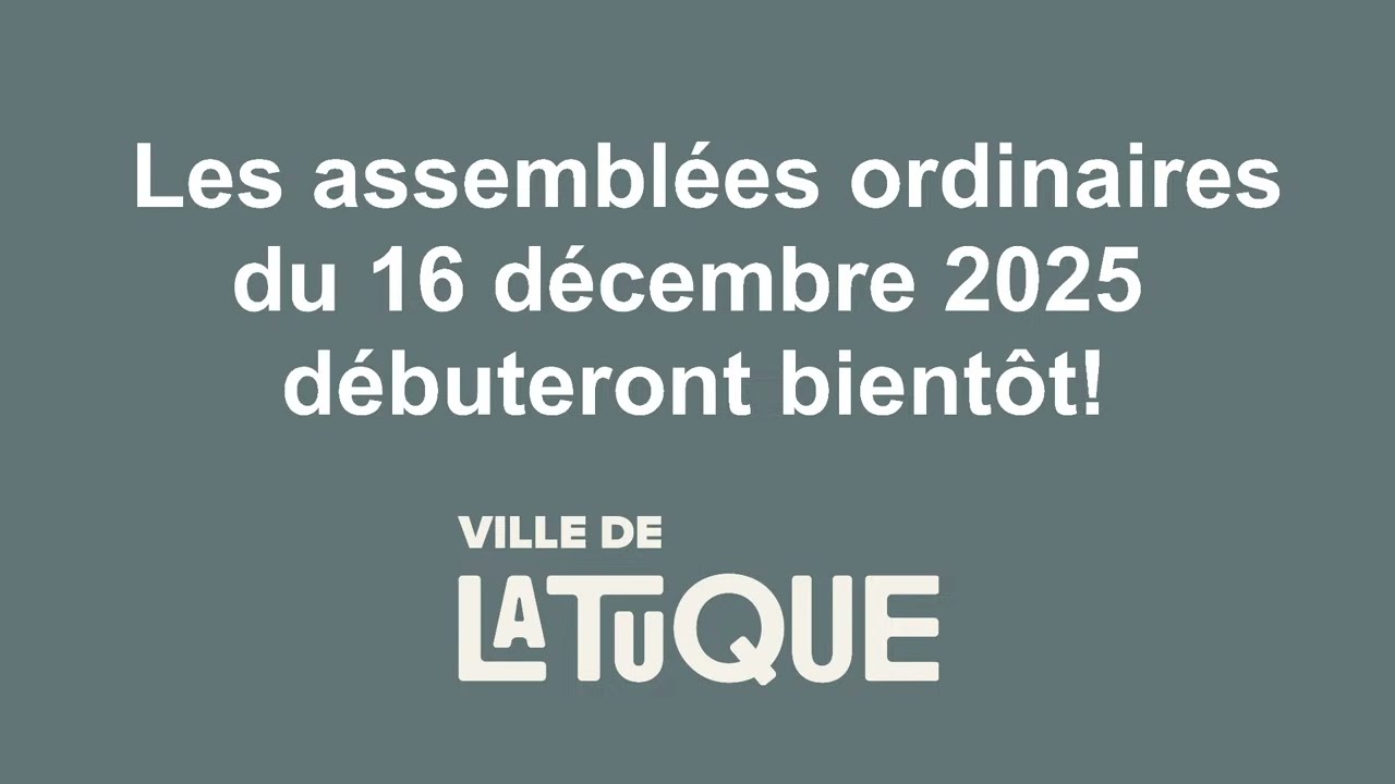 Assemblées ordinaires de La Tuque du 16 décembre 2025