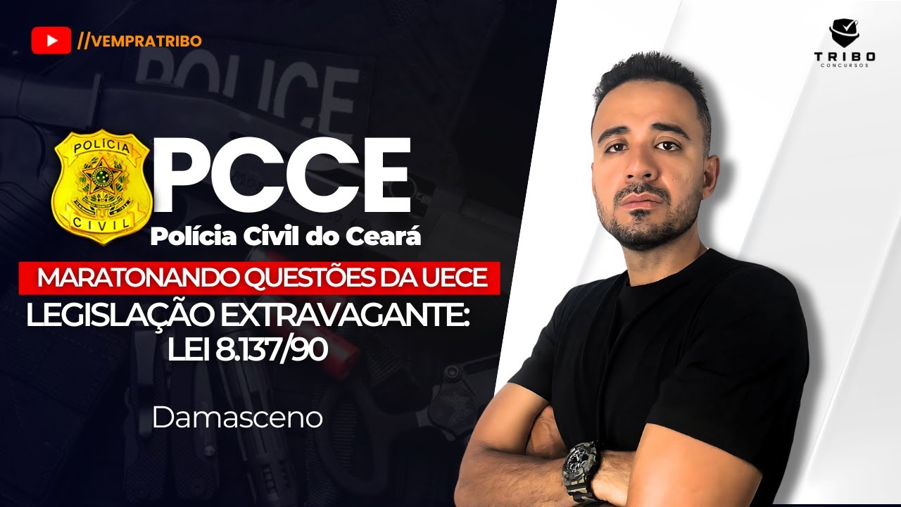 PCCE: MARATONANDO QUESTÕES DA UECE: LEG. EXTRAVAGANTE: LEI 8.137/90 | Damasceno. Tribo Concursos.