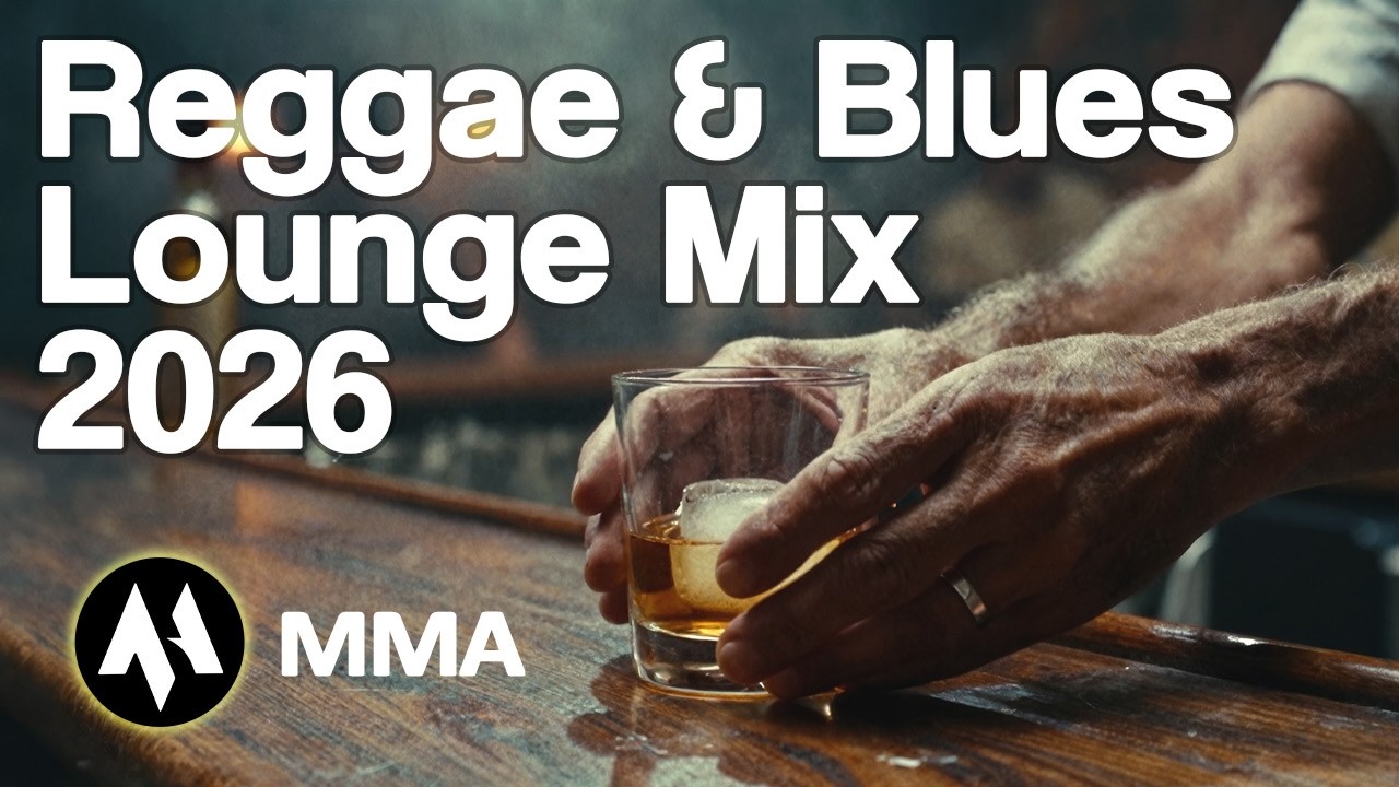 MMA Reggae & Blues Lounge Mix 50min 2026 2