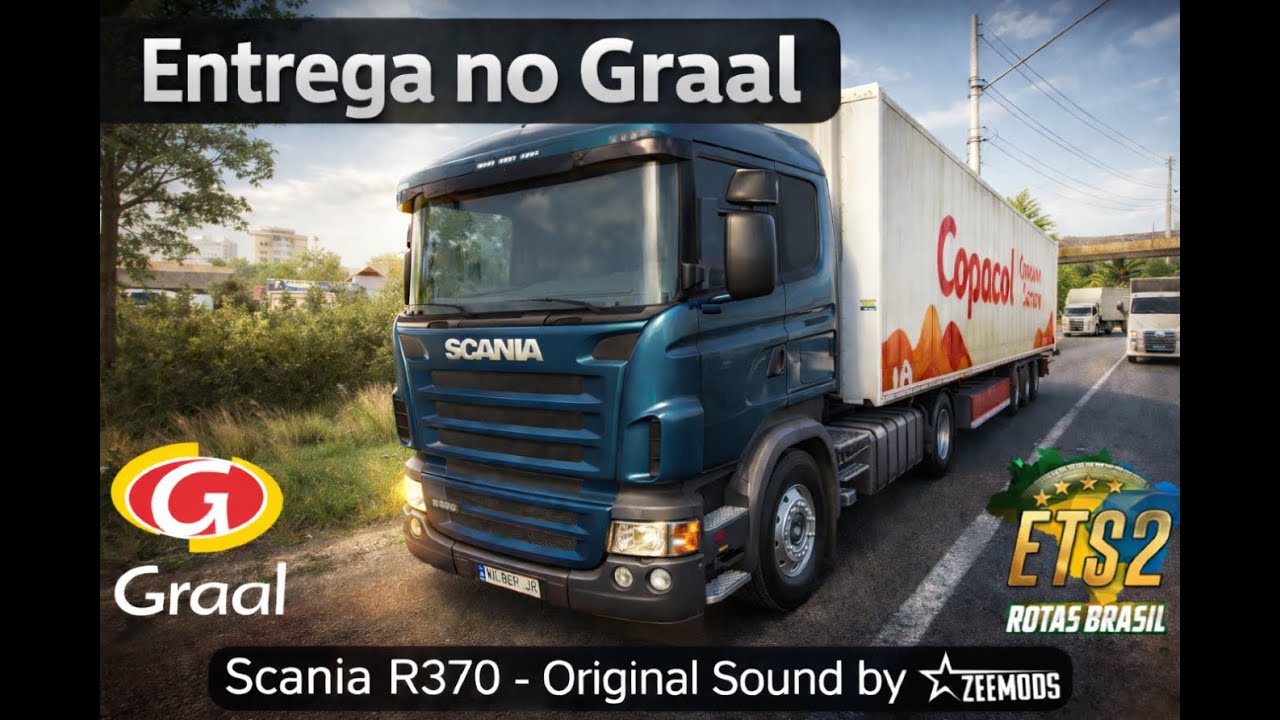 Entrega no Graal com Scania R370 | ETS2 Rotas Brasil | Som Original Zeemods