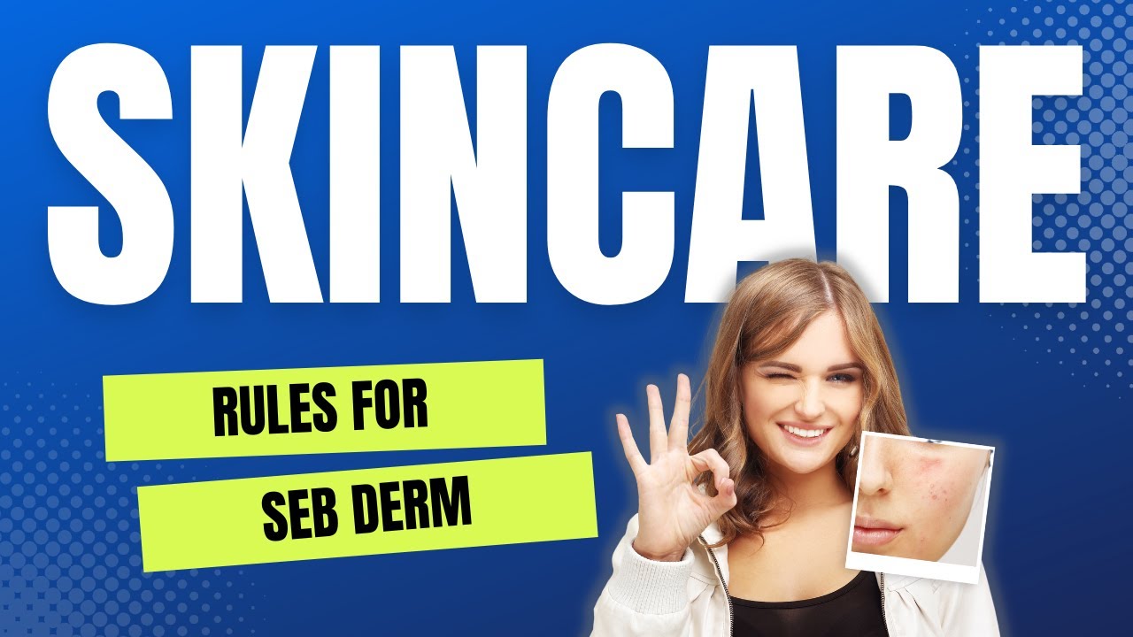 3 Skincare Golden Rules for Seborrheic Dermatitis