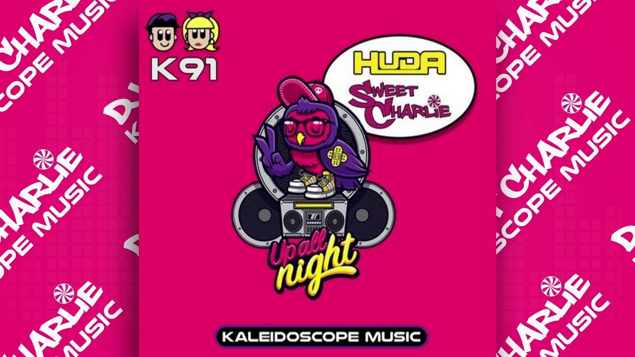 Sweet Charlie & Huda Hudia - Up All Night (Original Mix)