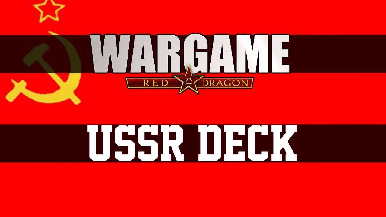 Wargame: Red Dragon - USSR - Deck Review