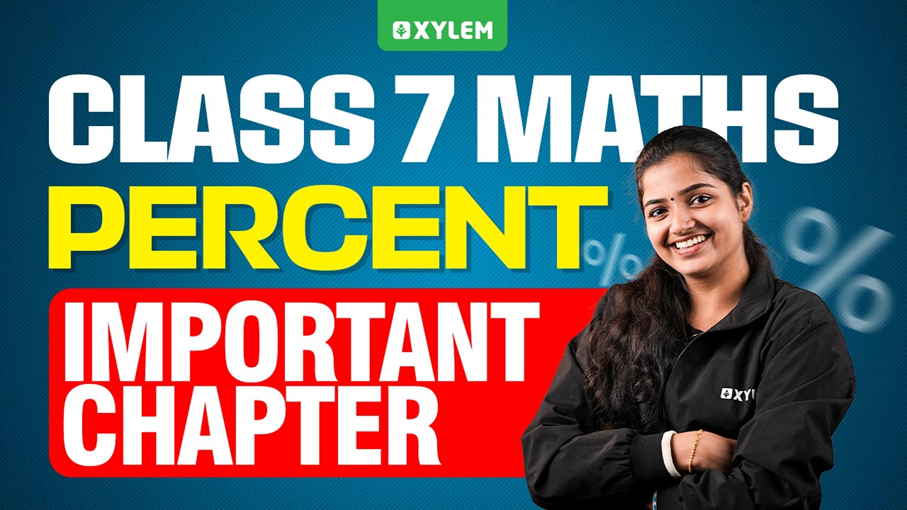 Class 7 Maths | Percent / Important chapter | Xylem Class 7