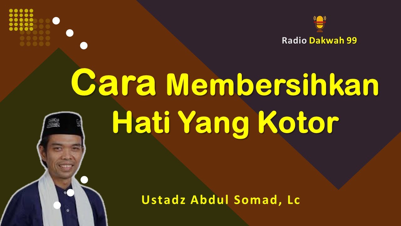 🔴 Ustadz Abdul Somad, Lc - Cara Membersihkan Hati Yang Kotor
